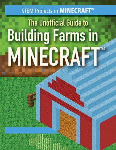 The Unofficial Guide to Building Farms in Minecraft® - 9781508169314 by Jill Keppeler, 9781508169314