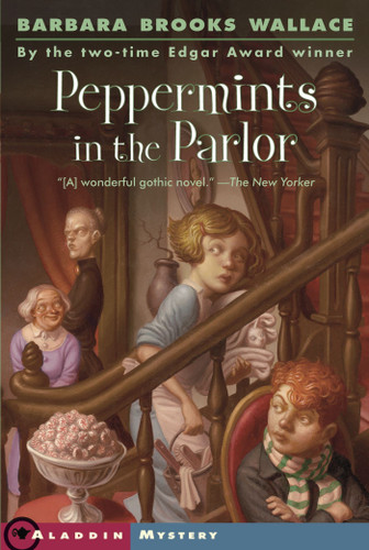 Peppermints in the Parlor by Barbara Brooks Wallace, 9780689874178