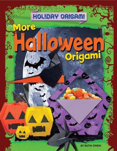 More Halloween Origami by Ruth Owen, 9781477757031