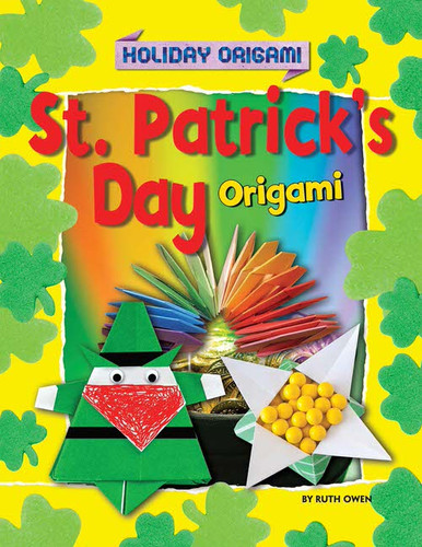 St. Patrick's Day Origami by Ruth Owen, 9781477757192