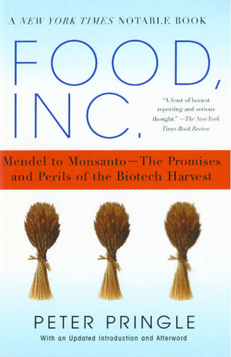 Food, Inc. (Mendel to Monsanto--The Promises and Perils of the Biotech Harvest) by Peter Pringle, 9780743267632