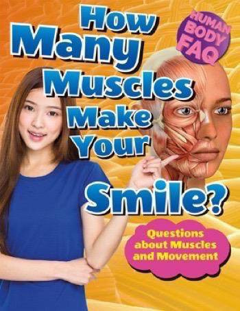 How Many Muscles Make Your Smile? (Questions About Muscles and Movement) by Thomas Canavan, 9781499431667