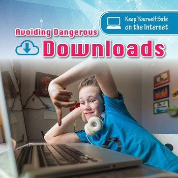 Avoiding Dangerous Downloads by Karen McMichael, 9781538325711