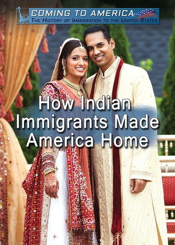 How Indian Immigrants Made America Home by Paramjot Kaur, 9781508181248