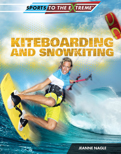 Kiteboarding and Snowkiting by Jeanne Nagle, 9781499435634