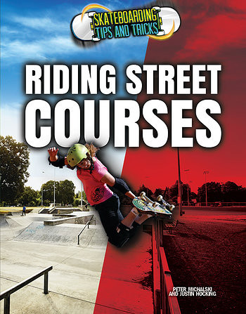 Riding Street Courses by Justin Hocking, Peter Michalski, 9781477788745