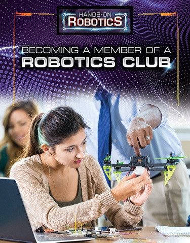 Becoming a Member of a Robotics Club by Margaux Baum, Therese M. Shea, 9781499438765
