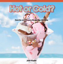 Hot or Cold? (Describe and Compare Measurable Attributes) by John Hinton, 9781477716267