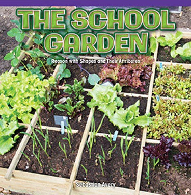 The School Garden (Reason with Shapes and Their Attributes) by Sebastian Avery, 9781477748756
