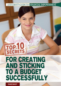Top 10 Secrets for Creating and Sticking to a Budget Successfully by Diane Bailey, 9781448893690