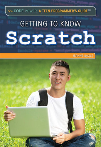 Getting to Know Scratch by Jeanne Nagle, 9781477776995