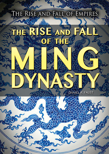 The Rise and Fall of the Ming Dynasty by Daniel R. Faust, 9781499463460