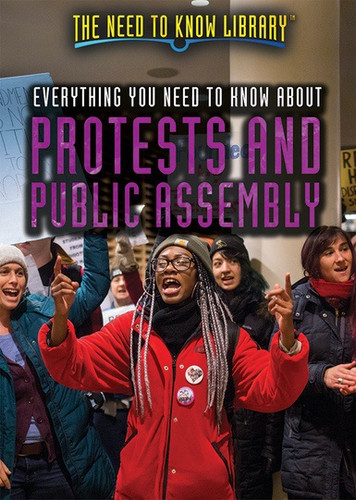 Everything You Need to Know About Protests and Public Assembly by Philip Wolny, 9781508179290