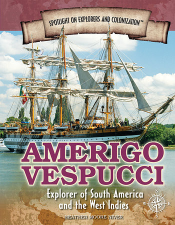 Amerigo Vespucci (Explorer of South America and the West Indies) by Heather Moore Niver, 9781477787922