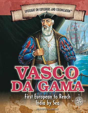Vasco da Gama (First European to Reach India by Sea) by Jennifer Landau, 9781477788257