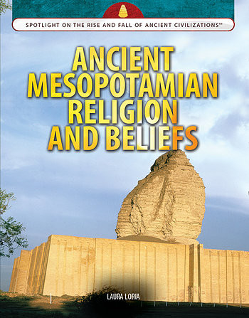 Ancient Mesopotamian Religion and Beliefs by Laura Loria, 9781477789131