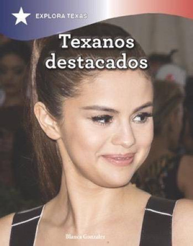 Texanos destacados (Distinguished Texans) by Blanca González, 9781508176176