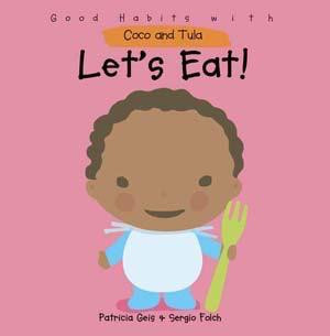 Let's Eat! by Patricia Geis, Sergio Folch, 9781607544111