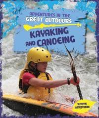 Kayaking and Canoeing by Robyn Hardyman, 9781615338177