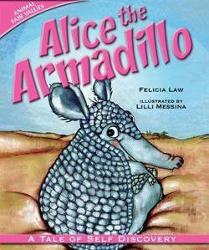 Alice the Armadillo by Felicia Law, Lilli Messina, 9781607548096