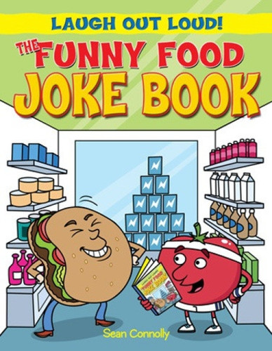 The Funny Food Joke Book by Kay Barnham, Sean Connolly, 9781615334032