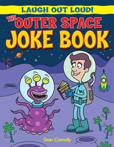The Outer Space Joke Book by Kay Barnham, Sean Connolly, 9781615334025