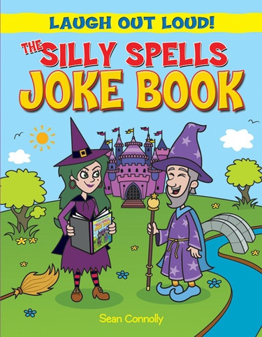 The Silly Spells Joke Book by Sean Connolly, 9781615336623