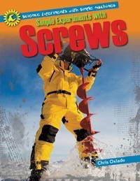 Simple Experiments with Screws by Chris Oxlade, 9781615338238