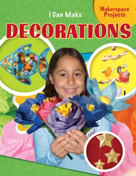 I Can Make Decorations by Emily Reid, 9781477756379