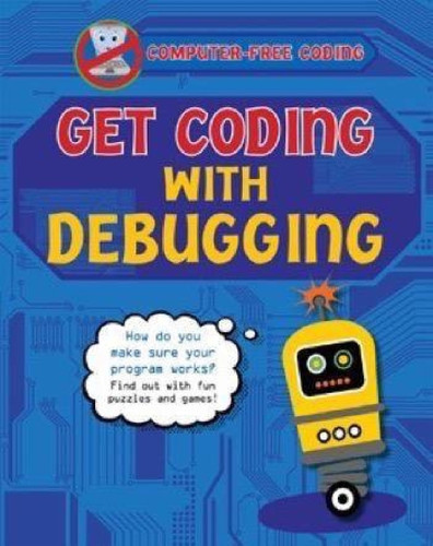 Get Coding with Debugging by Kevin Wood, 9781499482577