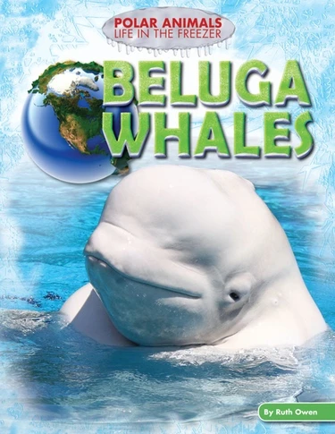 Beluga Whales - 9781477702291 by Ruth Owen, 9781477702291