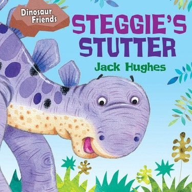 Steggie's Stutter by Jack Hughes, 9781477792315