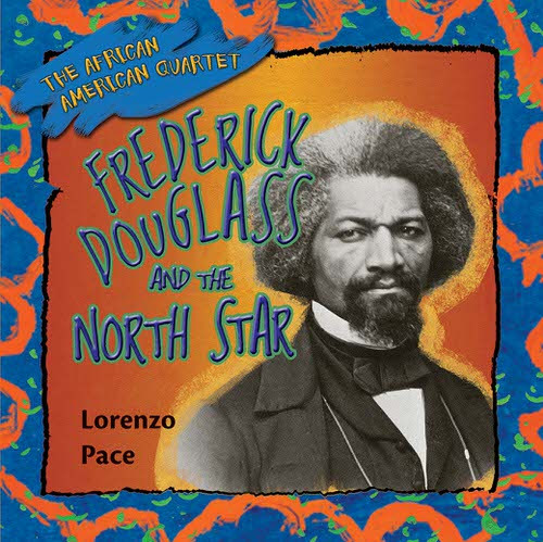 Frederick Douglass and the North Star by Lorenzo Pace, 9781477792827