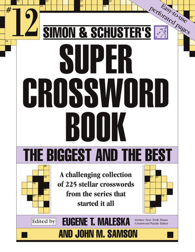 Simon & Schuster Super Crossword Puzzle Book #12 (The Biggest and the Best) by John M. Samson, Eugene T. Maleska, 9780743255387