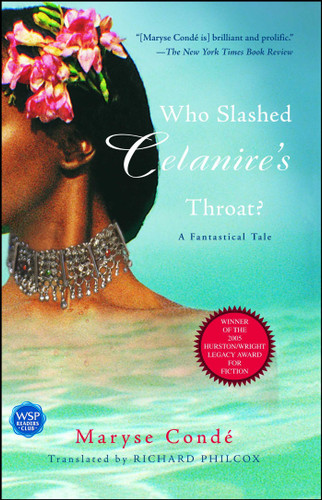 Who Slashed Celanire's Throat? (A Fantastical Tale) by Maryse Condé, Richard Philcox, 9780743482615
