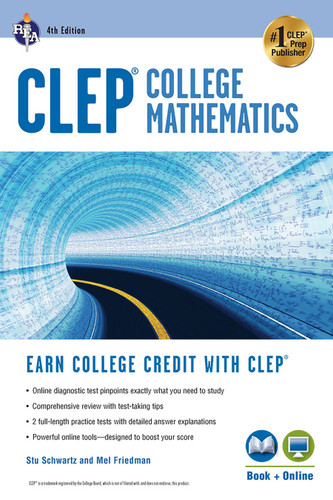 CLEP® College Mathematics, 4th Ed., Book + Online by Stu Schwartz, Mel Friedman, 9780738612485