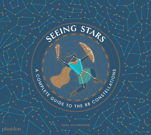 Seeing Stars (A Complete Guide to the 88 Constellations) by Sara Gillingham, 9780714877723