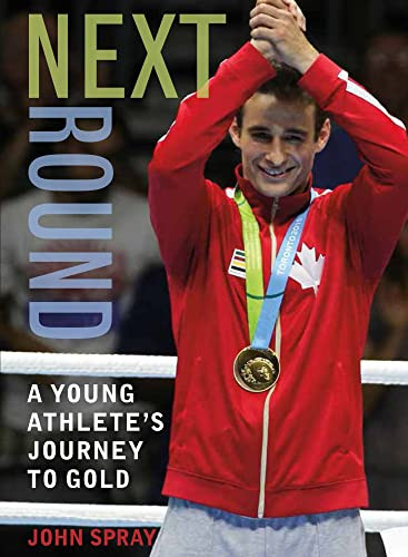 Next Round (A Young Athlete's Journey to Gold) by John Spray, 9781772780031