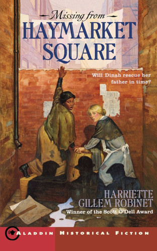 Missing from Haymarket Square by Harriette Gillem Robinet, 9780689854903