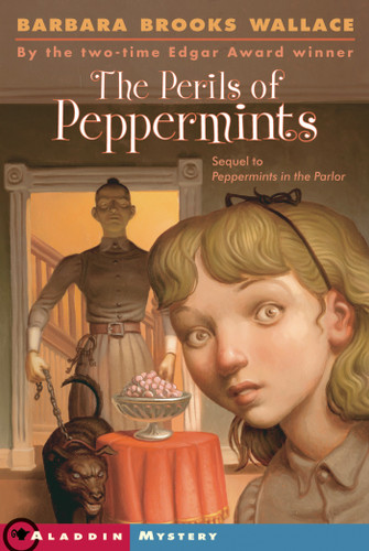 The Perils of Peppermints by Barbara Brooks Wallace, 9780689850455