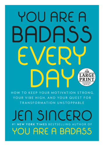You Are a Badass Every Day (How to Keep Your Motivation Strong, Your Vibe High, and Your Quest for Transformation Unstoppable) - 9780593103029 by Jen Sincero, 9780593103029