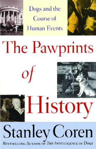 The Pawprints of History (Dogs and the Course of Human Events) by Stanley Coren, 9780743222310