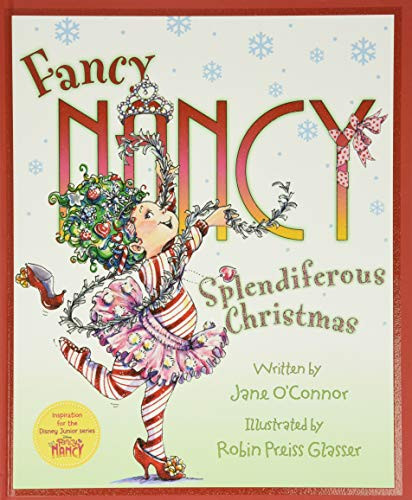 Fancy Nancy: Splendiferous Christmas (A Christmas Holiday Book for Kids) - 9780062847263 by Jane O'Connor, Robin Preiss Glasser