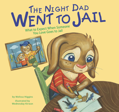 The Night Dad Went to Jail (What to Expect When Someone You Love Goes to Jail) - 9781479521425 by Melissa Higgins, Wednesday Kirwan, 9781479521425