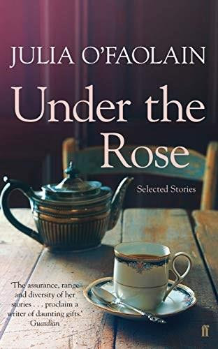 Under the Rose by Julia O'Faolain, 9780571294909