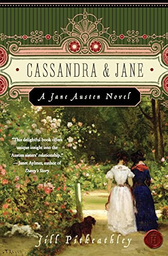 Cassandra and Jane (A Jane Austen Novel) by Jill Pitkeathley, 9780061446399
