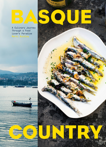Basque Country (A Culinary Journey Through a Food Lover's Paradise) by Marti Buckley, 9781579657772