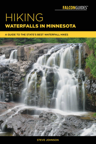 Hiking Waterfalls in Minnesota by Steve Johnson, 9781493030200