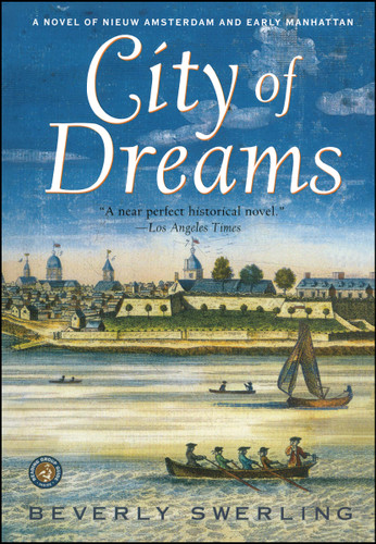 City of Dreams (A Novel of Nieuw Amsterdam and Early Manhattan) by Beverly Swerling, 9780684871738