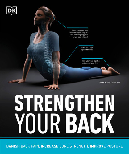 Strengthen Your Back (Exercises to Build a Better Back and Improve Your Posture) by DK, 9781465477262